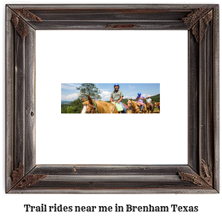 trail rides near me in Brenham, Texas